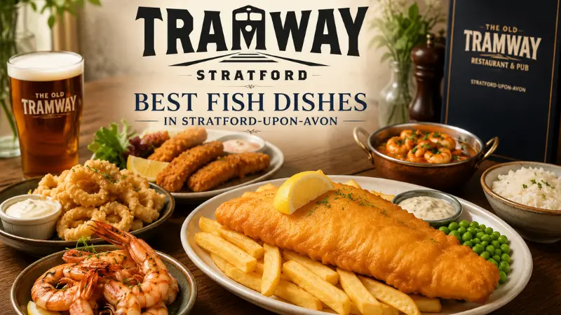 Best Fish Dishes in Stratford-upon-Avon: Where Seafood Lovers Love to Dine